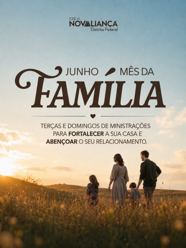 JUNHO | MÊS DA FAMÍLIA ❤️ A família é um dos maiores presentes de Deus e também um dos seus maiores projetos para a humanidade. Durante todo o mês de junho, teremos ministrações especiais aos casais às terças-feiras (02, 09, 16 e 30 Junho às 20h) e aos domingos para toda a família (às 18h30) abordando temas essenciais para a vida familiar, como educação financeira, criação de filhos, aliança no casamento e sexo à luz da Palavra de Deus. Venha aprender, crescer e permitir que Deus fortaleça sua casa e abençoe seu relacionamento. 📍 Traga sua família e convide outras pessoas para viver este tempo conosco. “Eu e a minha casa serviremos ao Senhor.” (Josué 24:15)